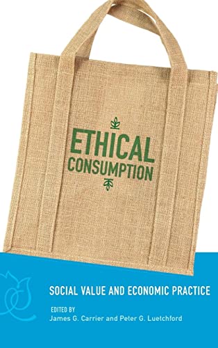 Stock image for Ethical Consumption: Social Value and Economic Practice for sale by Books From California