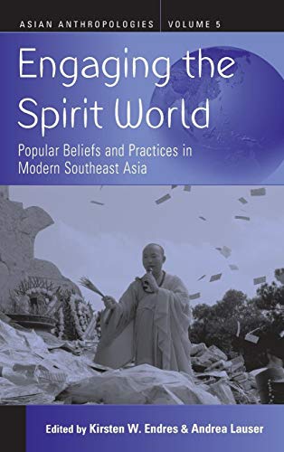 Stock image for Engaging the Spirit World Popular Beliefs and Practices in Modern Southeast Asia 5 Asian Anthropologies, 5 for sale by PBShop.store US