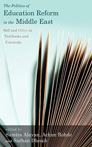 Stock image for The Politics of Education Reform in the Middle East: Self and Other in Textbooks and Curricula for sale by WorldofBooks