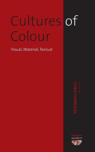 Cultures of Color: Visual, Material, Textual (Volume 15)