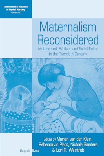 Imagen de archivo de Maternalism Reconsidered: Motherhood, Welfare and Social Policy in the Twentieth Century: 20 (International Studies in Social History, 20) a la venta por WorldofBooks