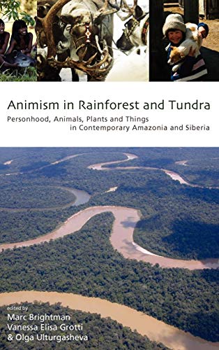 9780857454683: Animism in Rainforest and Tundra: Personhood, Animals, Plants and Things in Contemporary Amazonia and Siberia