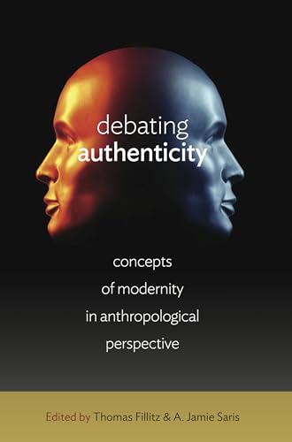 9780857454966: Debating Authenticity: Concepts of Modernity in Anthropological Perspective (0)