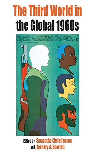 Imagen de archivo de The Third World in the Global 1960s (Protest, Culture and Society) a la venta por Books From California