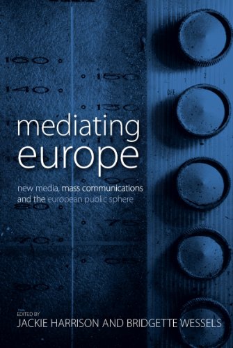 Stock image for Mediating Europe: New Media, Mass Communications and the European Public Sphere for sale by WorldofBooks