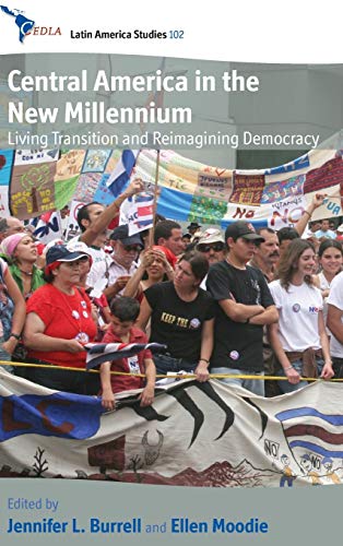 Stock image for Central America in the New Millennium: Living Transition and Reimagining Democracy: 102 (CEDLA Latin America Studies, 102) for sale by WorldofBooks