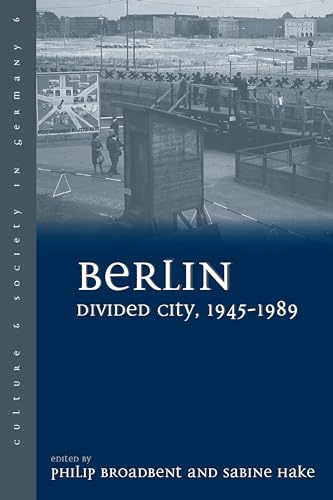 9780857458025: Berlin Divided City, 1945-1989 (Culture & Society in Germany, 6)
