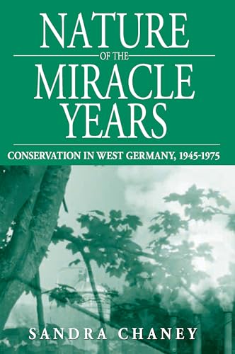 Imagen de archivo de Nature of the Miracle Years: Conservation in West Germany, 1945-1975 (Studies in German History, 8) a la venta por Wonder Book