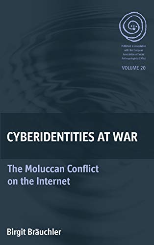 Stock image for Cyberidentities At War: The Moluccan Conflict on the Internet (EASA Series) for sale by Powell's Bookstores Chicago, ABAA