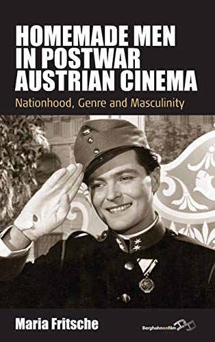 Beispielbild fr Homemade Men in Postwar Austrian Cinema: Nationhood, Genre and Masculinity (Film Europa) zum Verkauf von Powell's Bookstores Chicago, ABAA