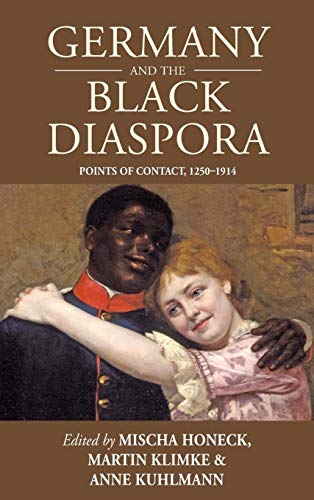 Imagen de archivo de Germany and the Black Diaspora: Points of Contact, 1250-1914 (Studies in German History) (Volume 15) a la venta por Anybook.com