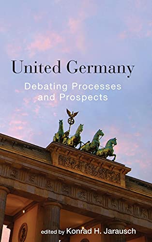 Stock image for United Germany: Debating Processes and Prospects for sale by Bookmans