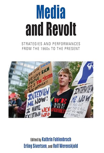 Stock image for Media and Revolt: Strategies and Performances from the 1960s to the Present: 11 (Protest, Culture & Society, 11) for sale by WorldofBooks