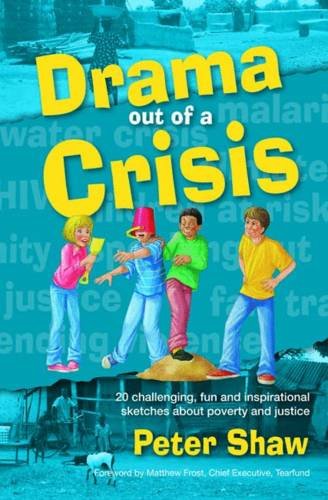 Beispielbild fr Drama out of a Crisis: 20 challenging, fun and inspirational sketches about poverty and justice zum Verkauf von WorldofBooks