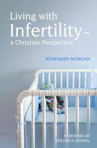 9780857460837: Living with Infertility - a Christian Perspective: The Search for Peace and Hope