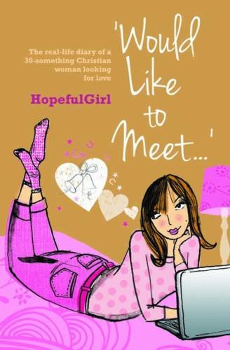 9780857461520: Would Like to Meet...: The real-life diary of a 30-something Christian woman looking for love