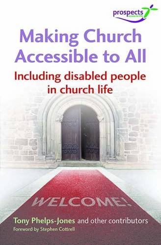 Beispielbild fr Making Church Accessible to All: Including Disabled People in Church Life. by Tony Phelps-Jones zum Verkauf von ThriftBooks-Atlanta