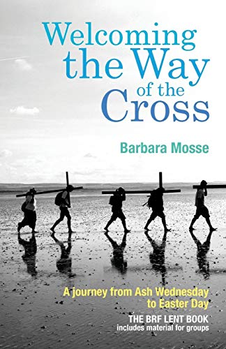 Beispielbild fr Welcoming the Way of the Cross: A journey from Ash Wednesday to Easter Day zum Verkauf von WorldofBooks
