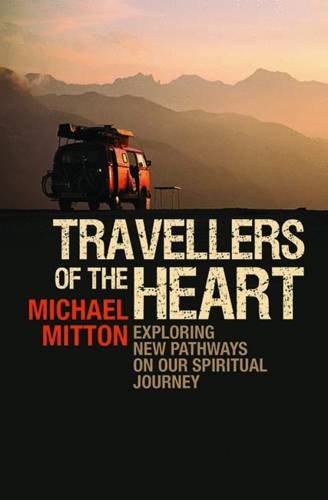 Beispielbild fr Travellers of the Heart: Exploring new pathways on our spiritual journey zum Verkauf von WorldofBooks