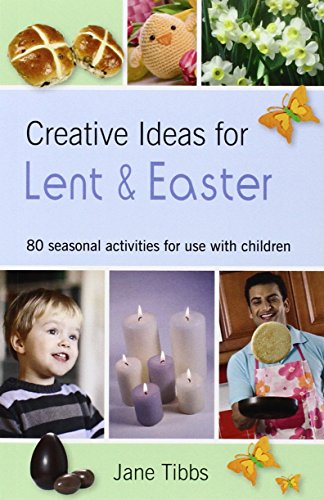 Beispielbild fr Creative Ideas for Lent & Easter: 80 seasonal activities for use with children zum Verkauf von WorldofBooks