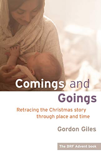 Stock image for Comings and Goings: Retracing the Christmas story through place and time for sale by WorldofBooks