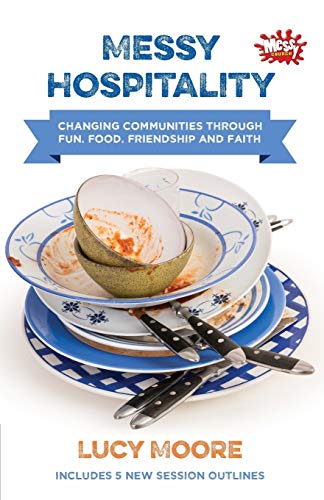 Beispielbild fr Messy Hospitality: Changing communities through fun, food, friendship and faith zum Verkauf von WorldofBooks