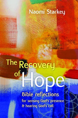 Stock image for The Recovery of Hope: Bible reflections for sensing God's presence and hearing God's call for sale by WorldofBooks