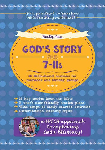 9780857464262: God's Story for 7-11s: 36 Bible-based sessions for midweek and Sunday groups