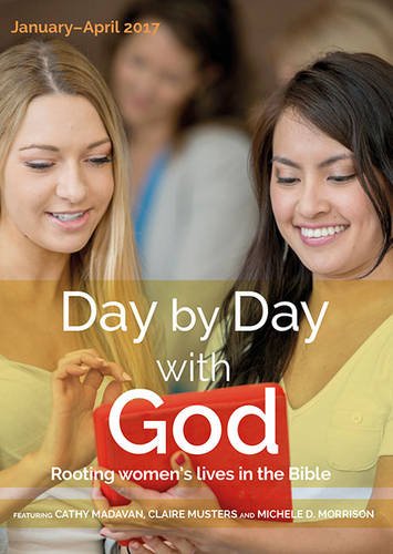 Stock image for Day by Day with God January - April 2017: Rooting Womens Lives in the Bible for sale by Reuseabook