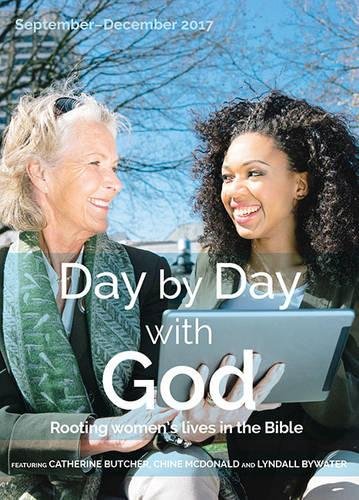 Beispielbild fr Day by Day with God September - December 2017: Rooting womens lives in the Bible zum Verkauf von Reuseabook