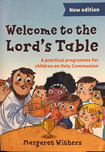 Imagen de archivo de Welcome to the Lord's Table: A practical programme for children on Holy Communion a la venta por WorldofBooks