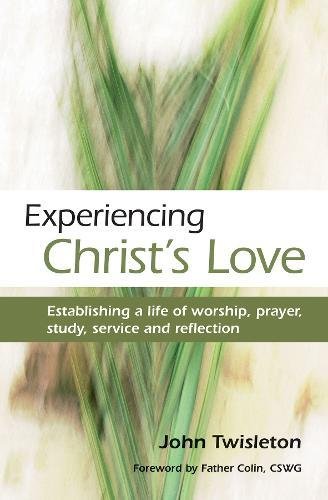 Beispielbild fr Experiencing Christ's Love: Establishing a life of worship, prayer, study, service and reflection zum Verkauf von WorldofBooks