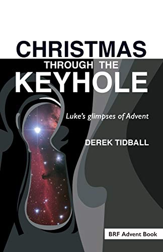 Beispielbild fr Christmas through the Keyhole: Luke's glimpses of Advent zum Verkauf von WorldofBooks