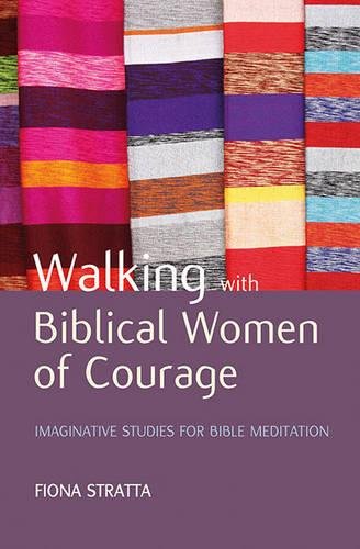 Beispielbild fr Walking with Biblical Women of Courage: Imaginative studies for Bible meditation zum Verkauf von AwesomeBooks