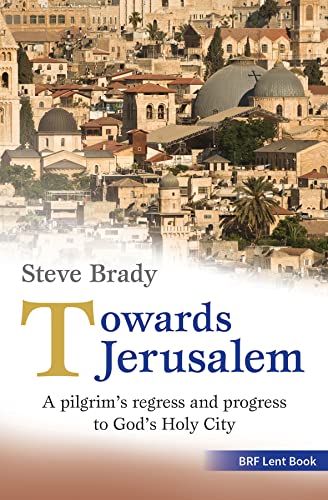 9780857465603: Towards Jerusalem: A pilgrim's regress and progress to God's Holy City