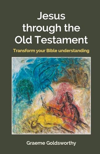 Stock image for Jesus Through the Old Testament: Transform your Bible understanding for sale by Indiana Book Company