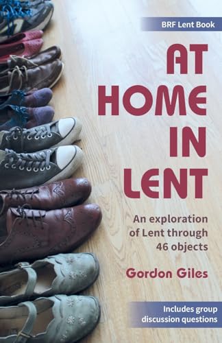 Beispielbild fr At Home in Lent: An exploration of Lent through 46 objects zum Verkauf von AwesomeBooks