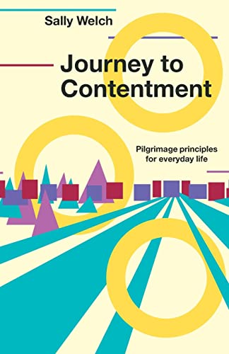 9780857465924: Journey to Contentment: Pilgrimage principles for everyday life