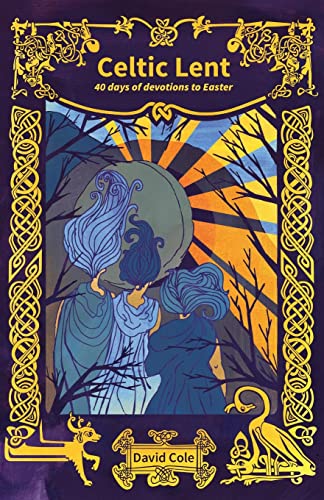 Beispielbild fr Celtic Lent: 40 days of devotions to Easter zum Verkauf von WorldofBooks