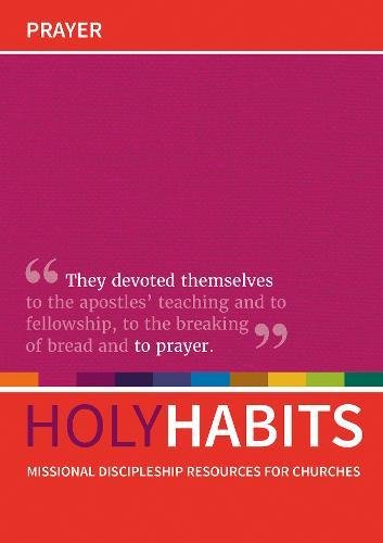 Beispielbild fr Holy Habits: Prayer: Missional discipleship resources for churches zum Verkauf von WorldofBooks