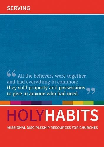 9780857466839: Holy Habits: Serving: Missional discipleship resources for churches