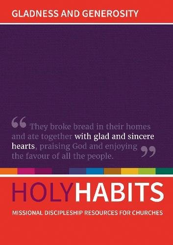 Stock image for Holy Habits: Gladness and Generosity: Missional discipleship resources for churches for sale by WorldofBooks