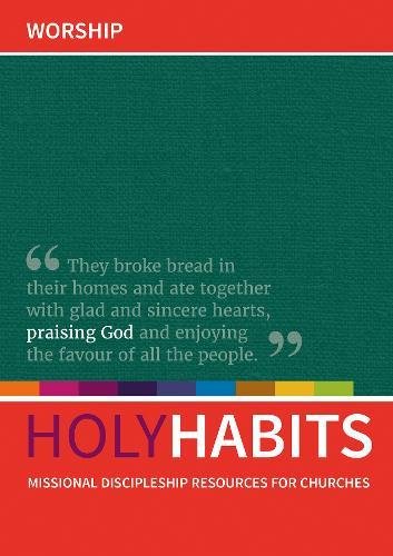 Stock image for Holy Habits: Worship: Missional discipleship resources for churches for sale by WorldofBooks