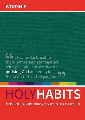 9780857466860: Holy Habits: Worship: Missional discipleship resources for churches