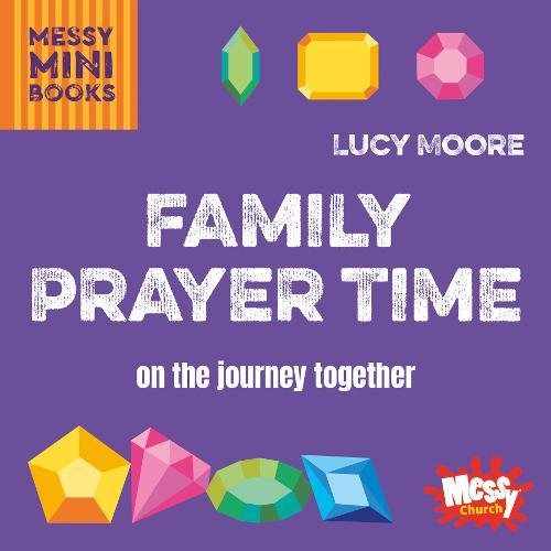 Beispielbild fr Family Prayer Time: On the journey together (Messy Minibooks) zum Verkauf von WorldofBooks