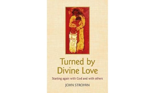 Stock image for Turned by Divine Love: Starting again with God and with others for sale by WorldofBooks