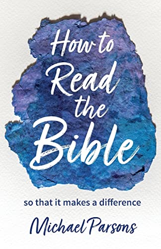 Stock image for How to Read the Bible: so that it makes a difference for sale by WorldofBooks