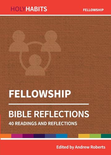 Beispielbild fr Holy Habits Bible Reflections: Fellowship: 40 readings and reflections zum Verkauf von WorldofBooks