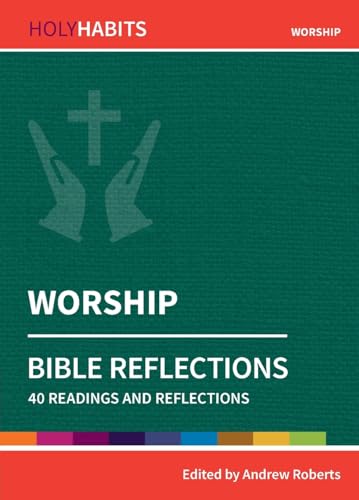 Stock image for Holy Habits Bible Reflections: Worship: 40 readings and reflections for sale by Chiron Media
