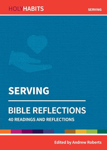 Imagen de archivo de Holy Habits Bible Reflections: Serving: 40 readings and reflections a la venta por Revaluation Books